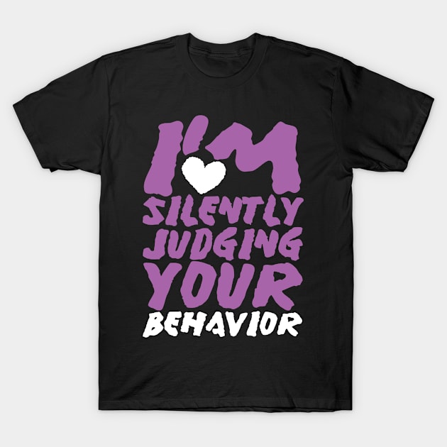 Judging Your Behavior Technician Behavior Analyst T-Shirt by TheBestHumorApparel